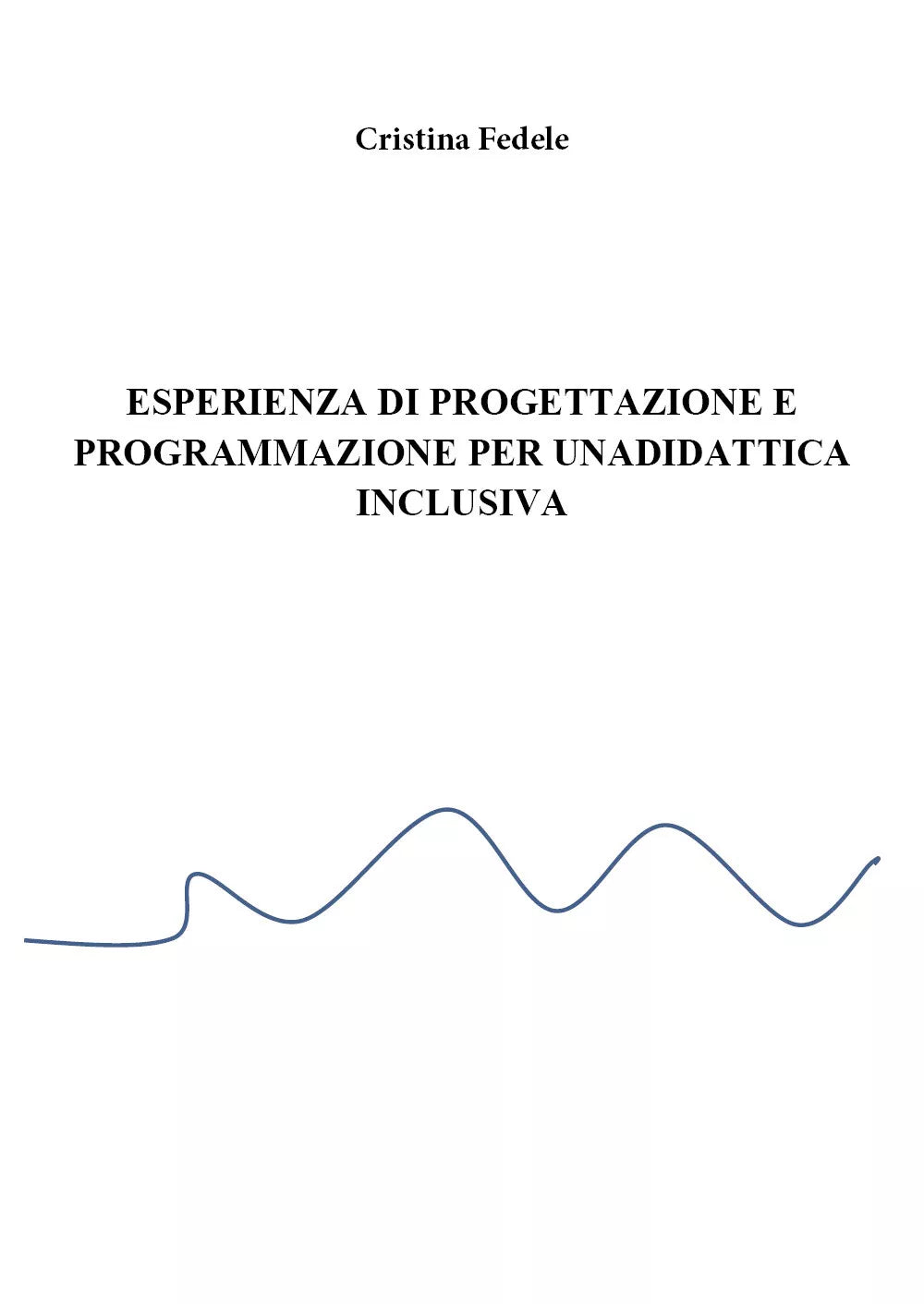 Esperienza di progettazione e programmazione didattica inclusiva,Cristina Fedele