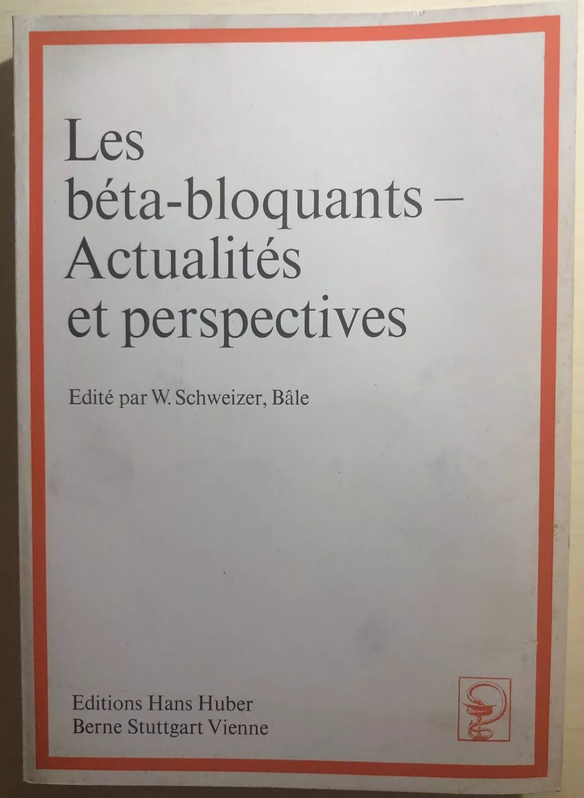Les beta-bloquants - Actualites et perspectives di Aa.vv., 1976, Editions Hans