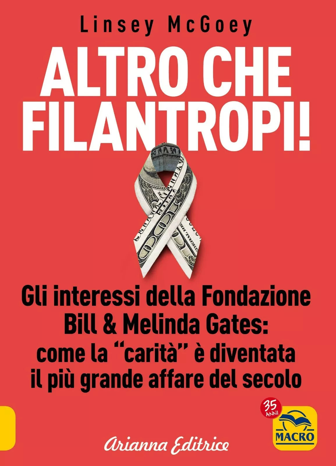 Altro che filantropi Gli interessi della fondazione Bill Melinda Gates