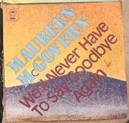 We ll Never Have To Say Goodbye Again VINILE 45 GIRI di Maureen Mcgovern