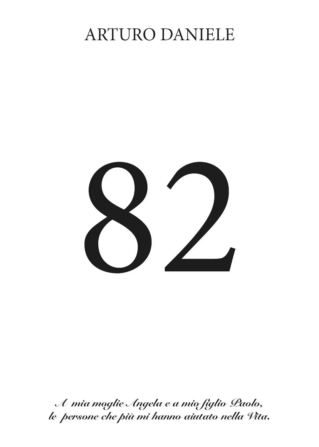 82 di Arturo Daniele, 2019, Youcanprint