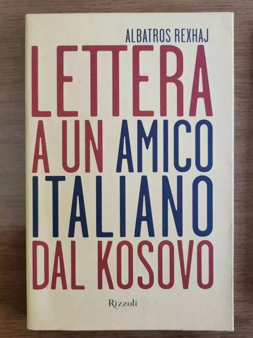 Lettera a un amico italiano dal kosovo - A. Rexhaj - Rizzoli - 1999 - AR