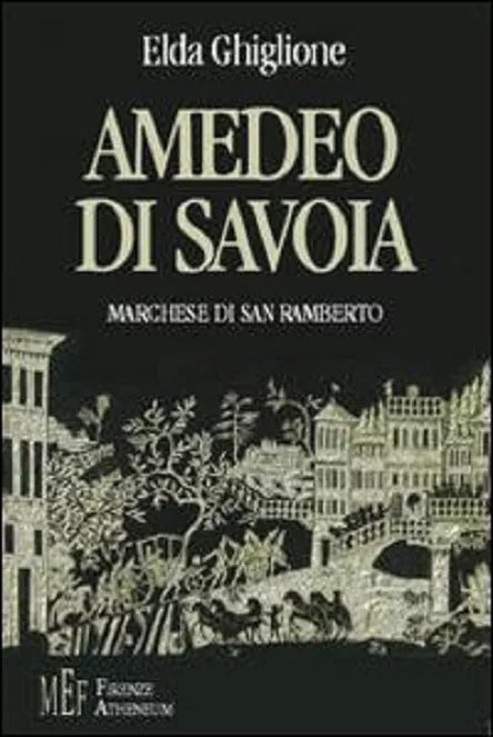 Amedeo di Savoia marchese di San Ramberto. La travagliata esistenza del figlio..