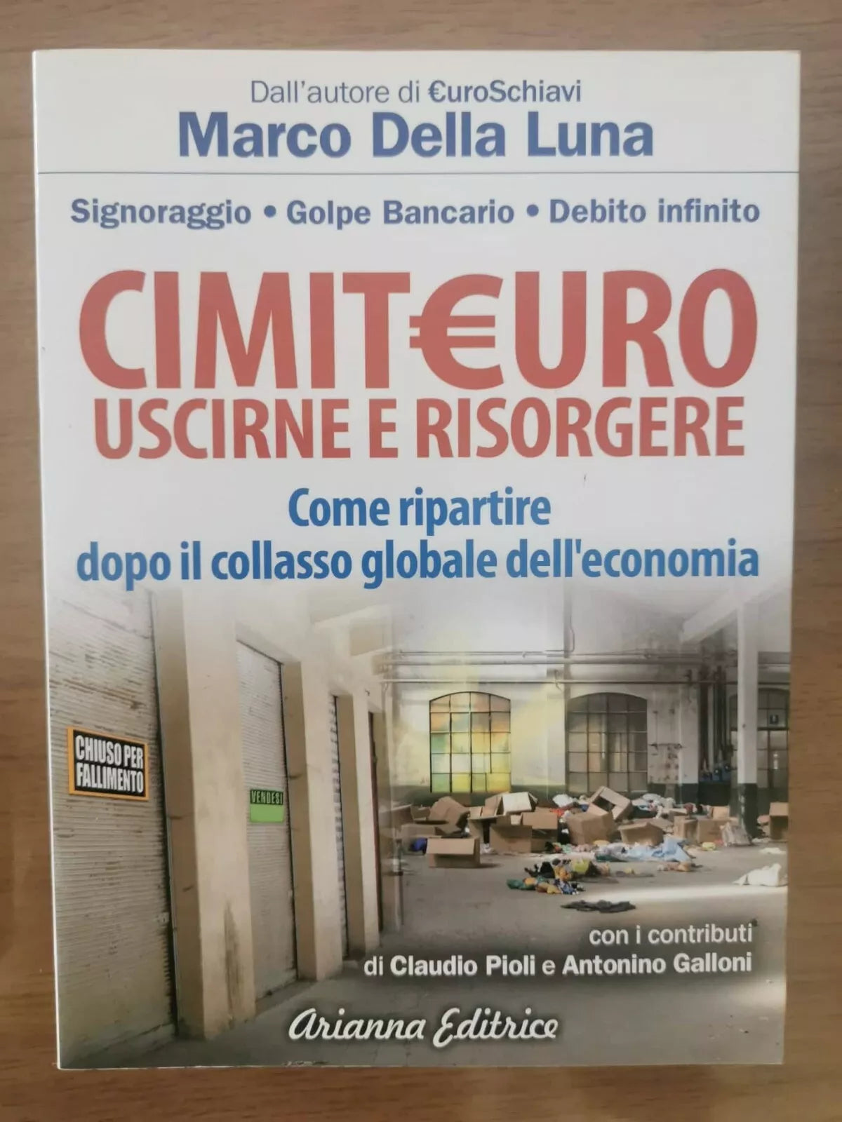 Cimit€uro uscirne e risorgere - M. Della Luna - Arianna editrice - 2012 - AR