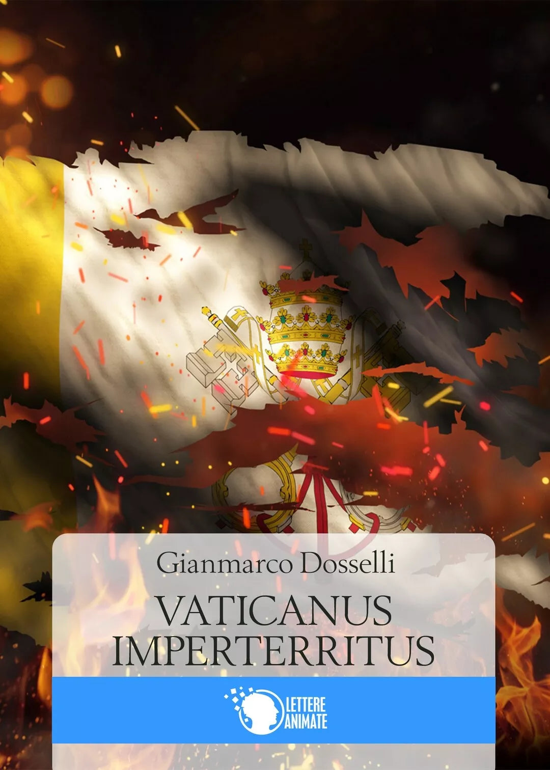 Vaticanus Imperterritus di Gianmarco Dosselli, 2016, Lettere Animate Editore