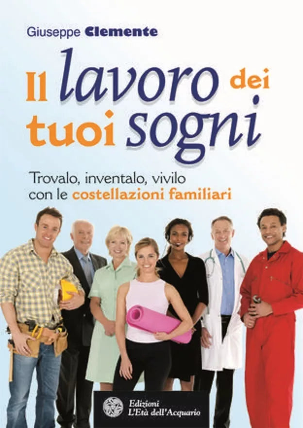 IL LAVORO DEI TUOI SOGNI - GIUSEPPE CLEMENTE - C