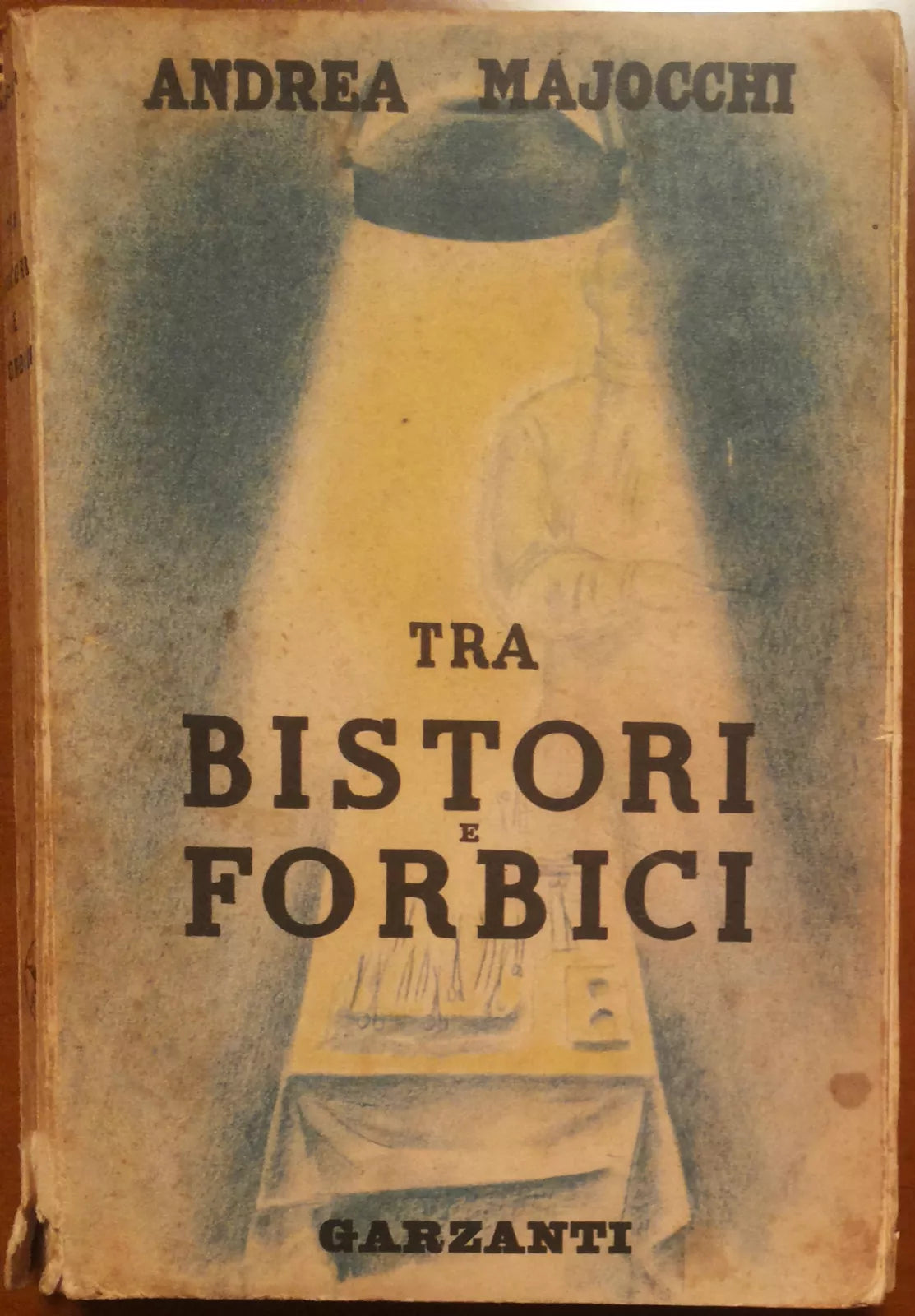 Tra bistori e forbici - Andrea Majocchi - Garzanti,1941 - A