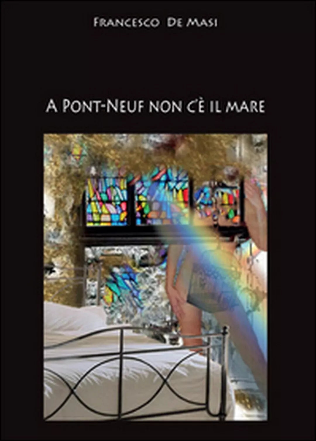 A Pont-Neuf non c’e il mare di Francesco De Masi, 2014, Youcanprint