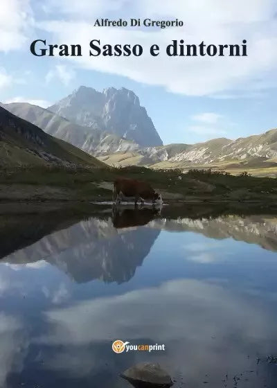 Gran Sasso e dintorni di Alfredo Di Gregorio