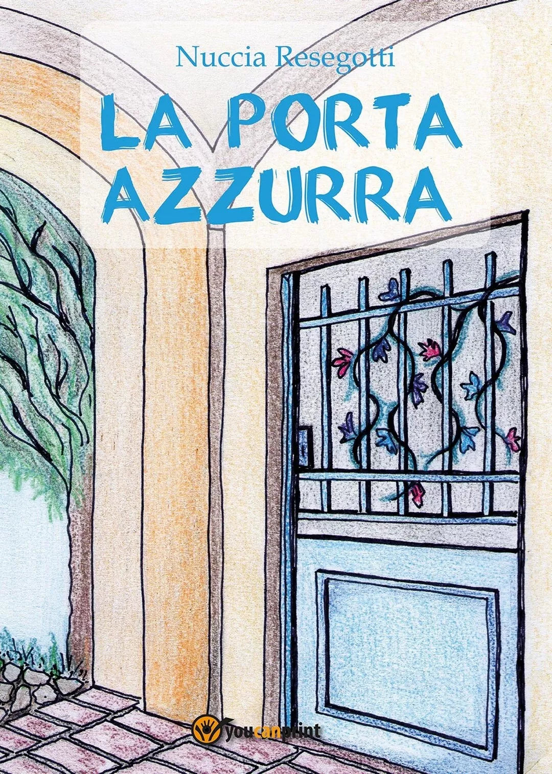 La porta azzurra di Nuccia Resegotti, 2016, Youcanprint