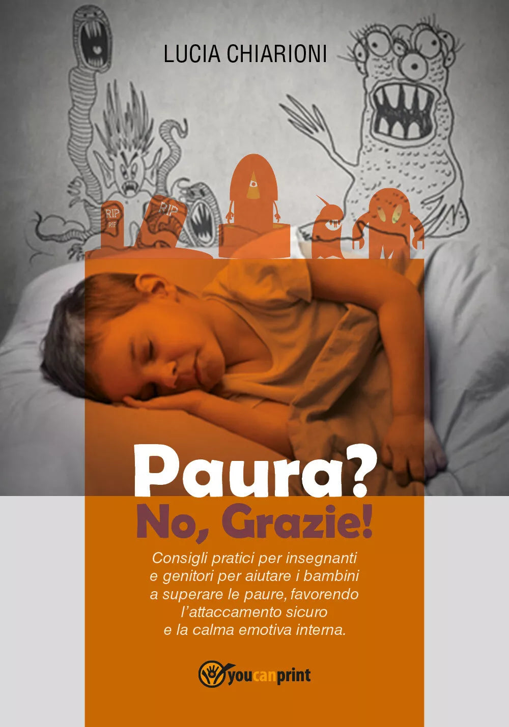 Paura? No, Grazie! di Dott. Lucia Chiarioni, 2018, Youcanprint