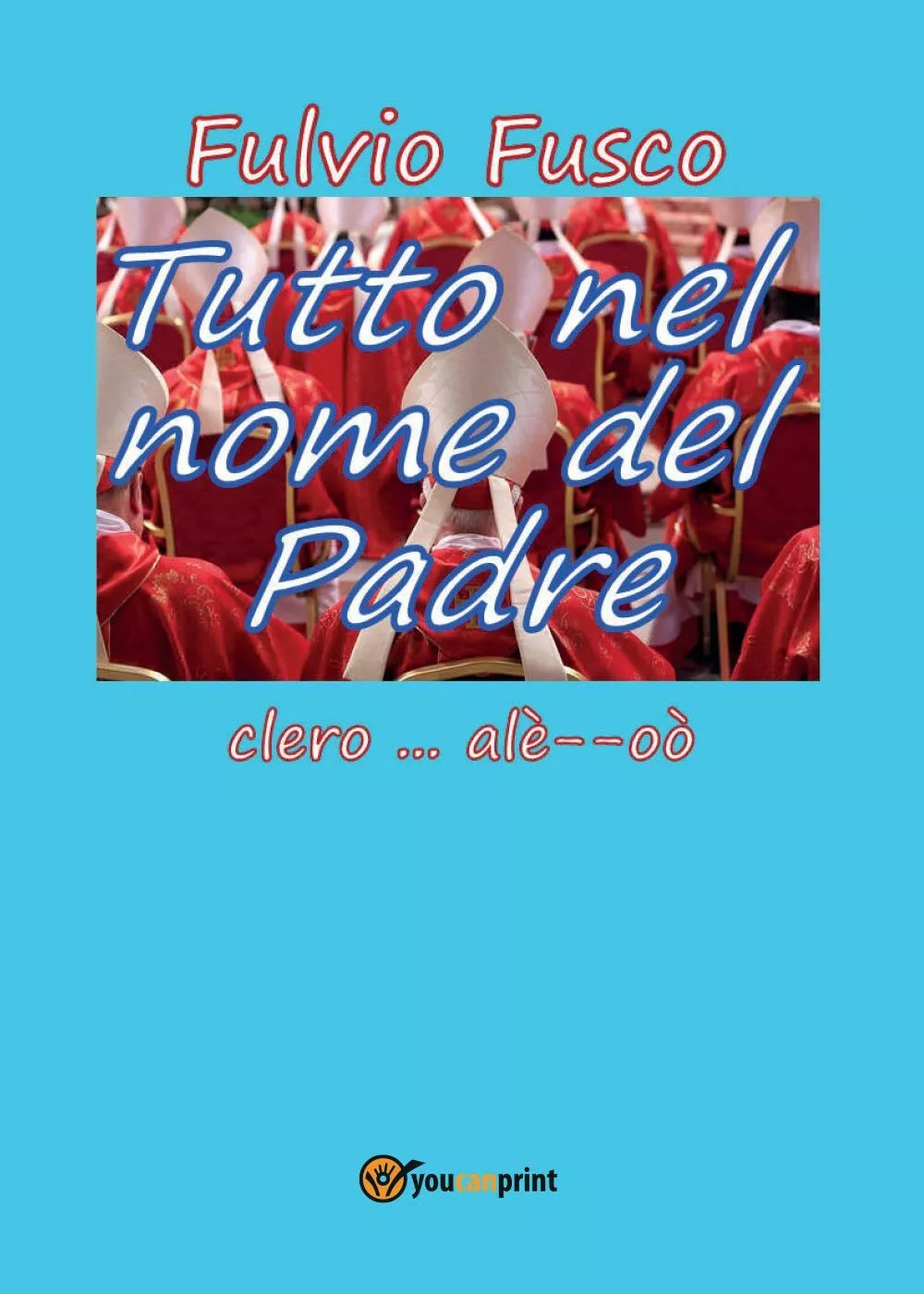 Tutto nel nome del Padre di Fulvio Fusco, 2017, Youcanprint