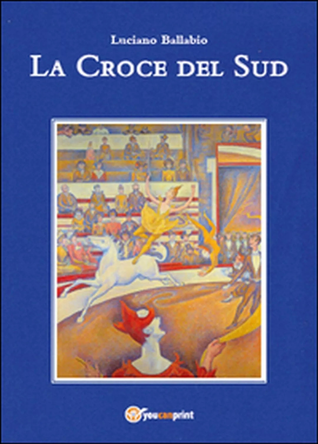 La croce del sud, di Luciano Ballabio, 2015, Youcanprint