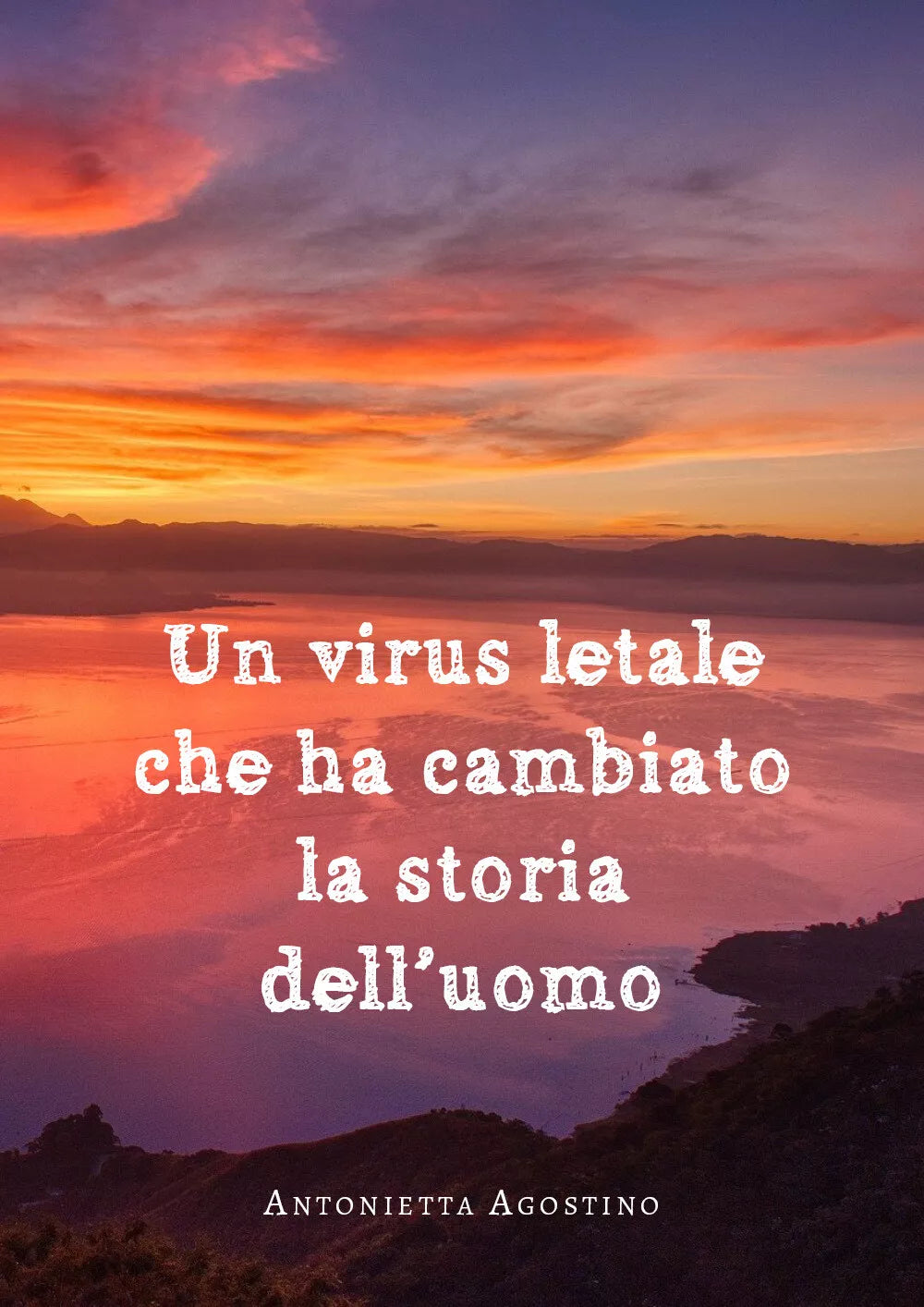 Un virus letale che ha cambiato la storia dell’uomo di Antonietta Agostino, 202