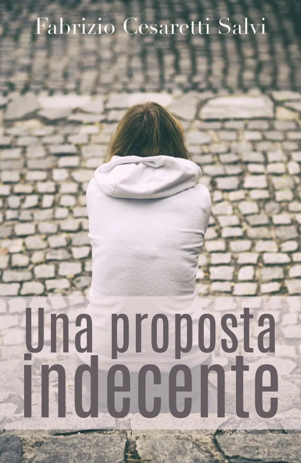 Una proposta indecente di Fabrizio Cesaretti Salvi, 2018, Youcanprint