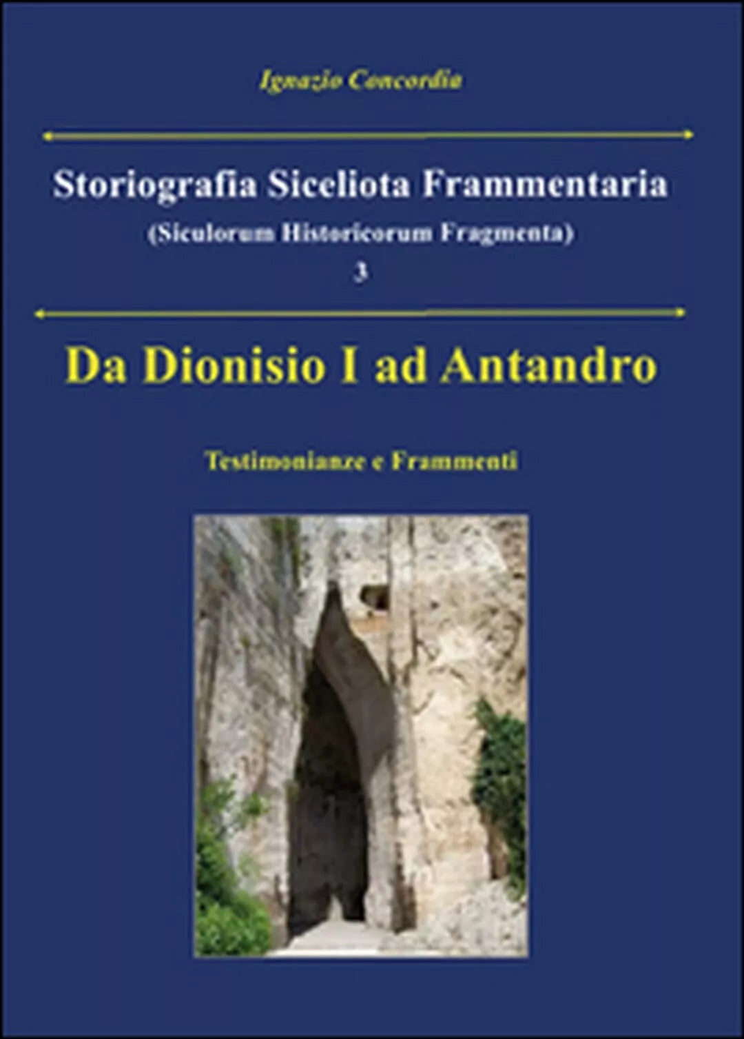 Da Dionisio I ad Antandro. Storiografia siceliota frammentaria Vol.3 Concordia