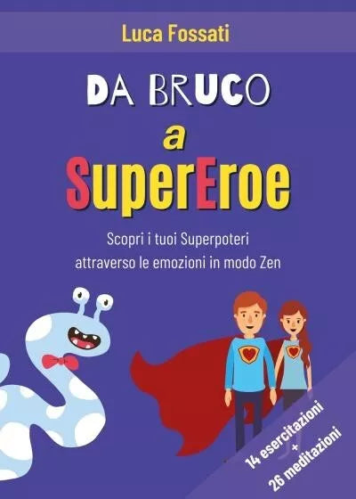 Da Bruco a SuperEroe