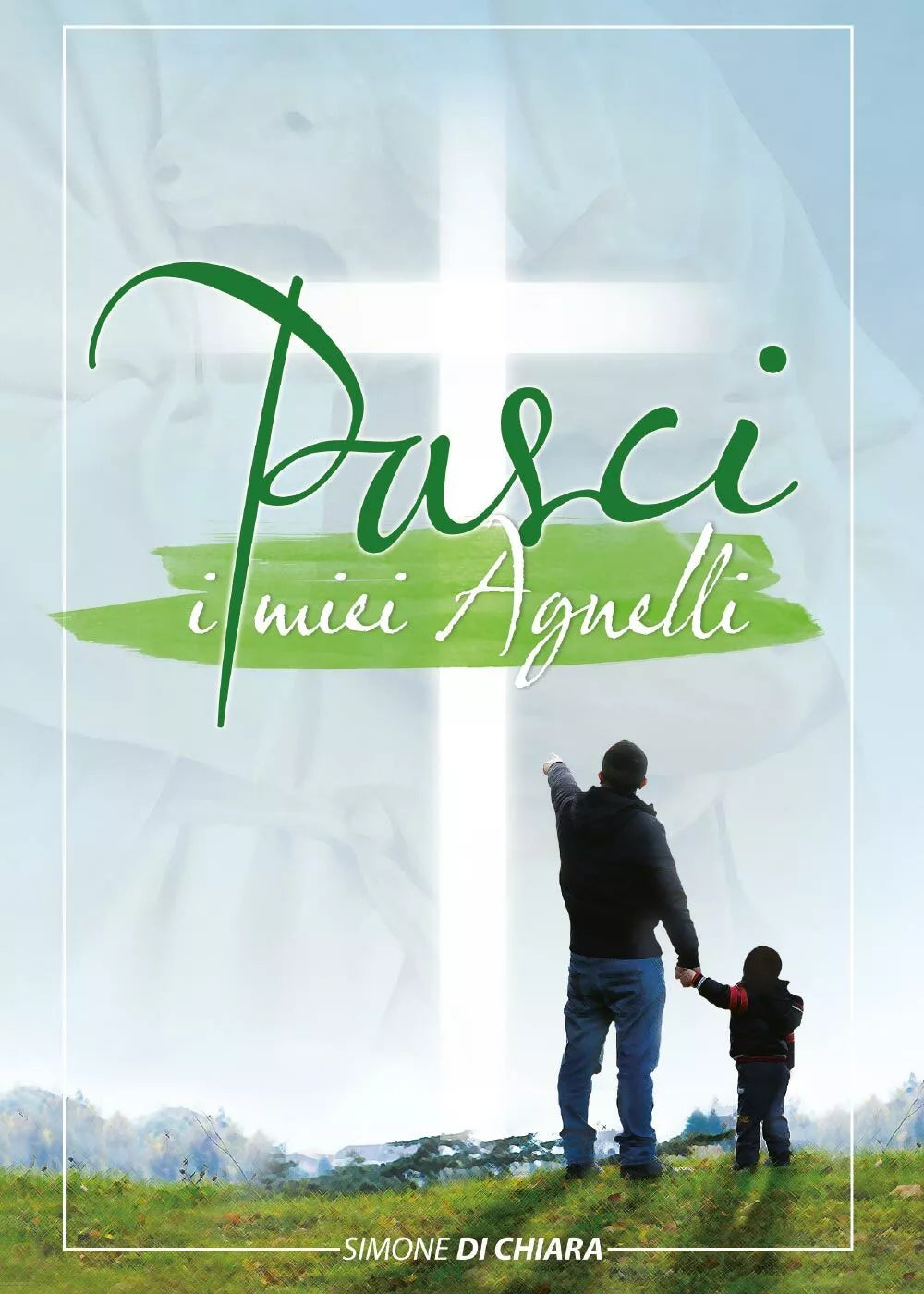 Pasci i miei agnelli di Di Chiara Simone, 2017, Youcanprint
