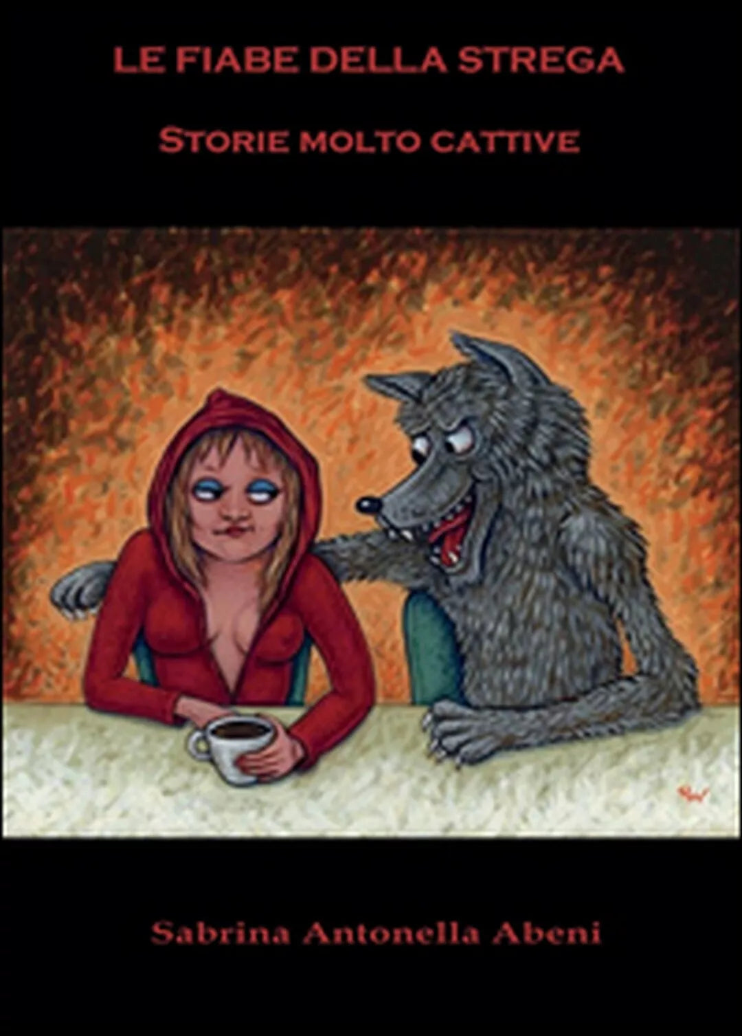 Le fiabe della strega. Storie molto cattive di Sabrina Antonella Abeni, 2015