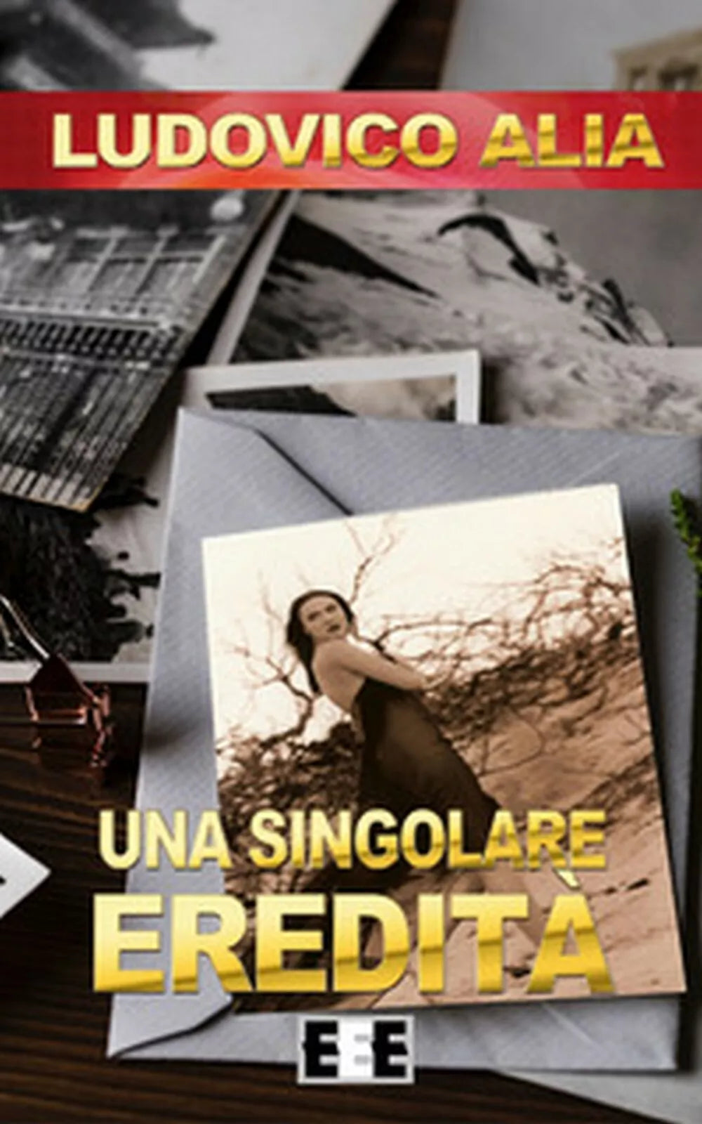 Una singolare eredita di Alia Ludovico, 2018, Eee-edizioni Esordienti