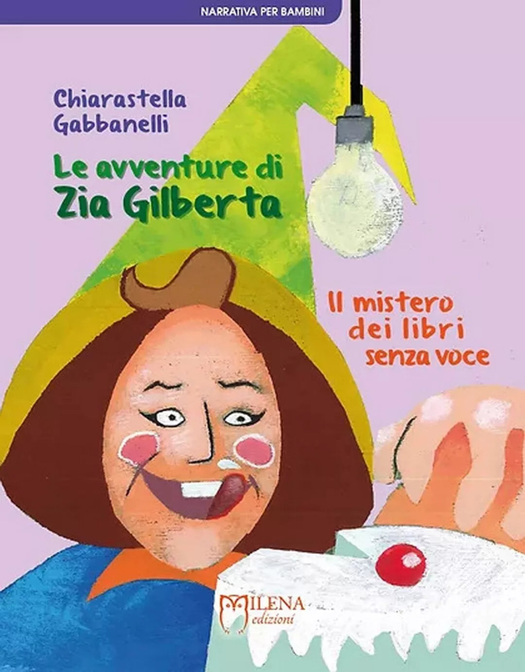Le avventure di zia Gilberta. Il mistero dei libri senza voce di Chiarastella