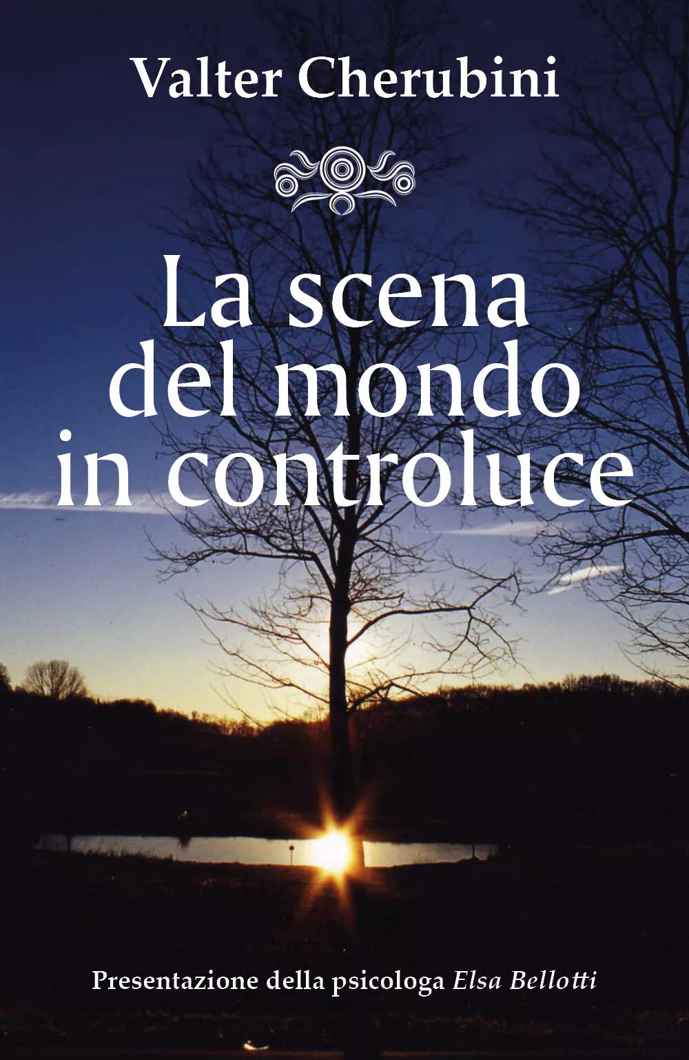 La Scena del Mondo in Controluce di Valter Cherubini, 2018, Youcanprint