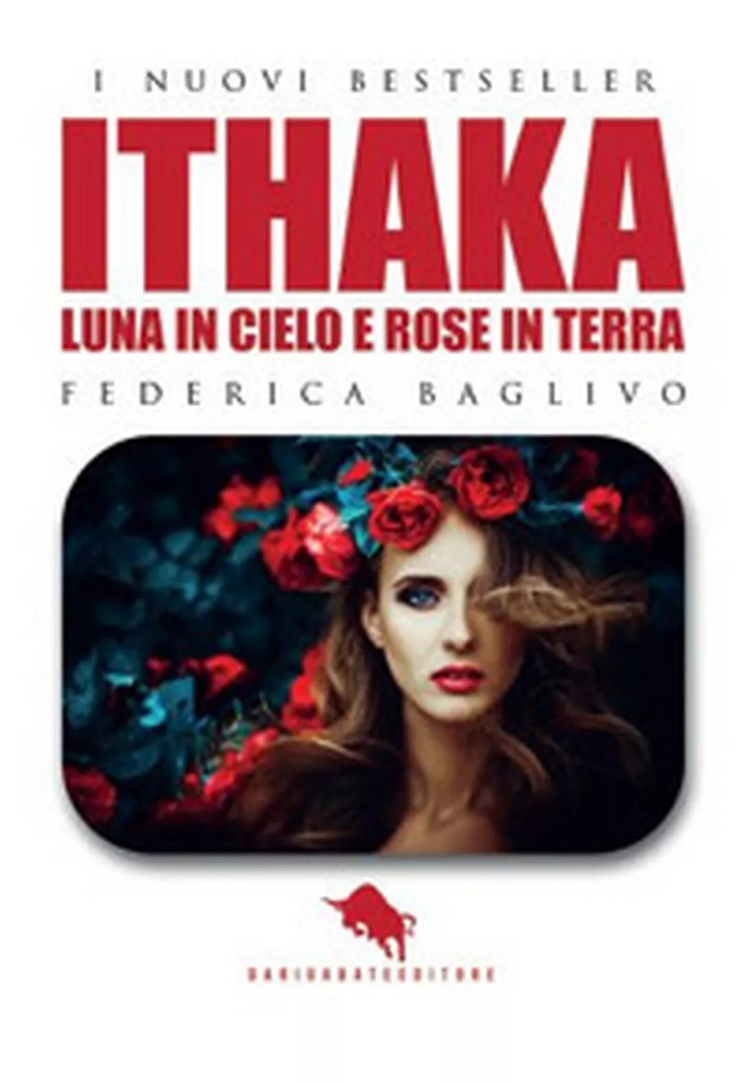 Ithaka: luna in cielo e rose in terra di Federica Baglivo, 2019, How2