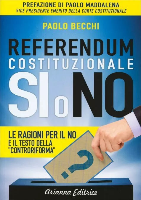Referendum costituzionale. Si o no. Le ragioni per il no di Paolo Becchi, 2016,
