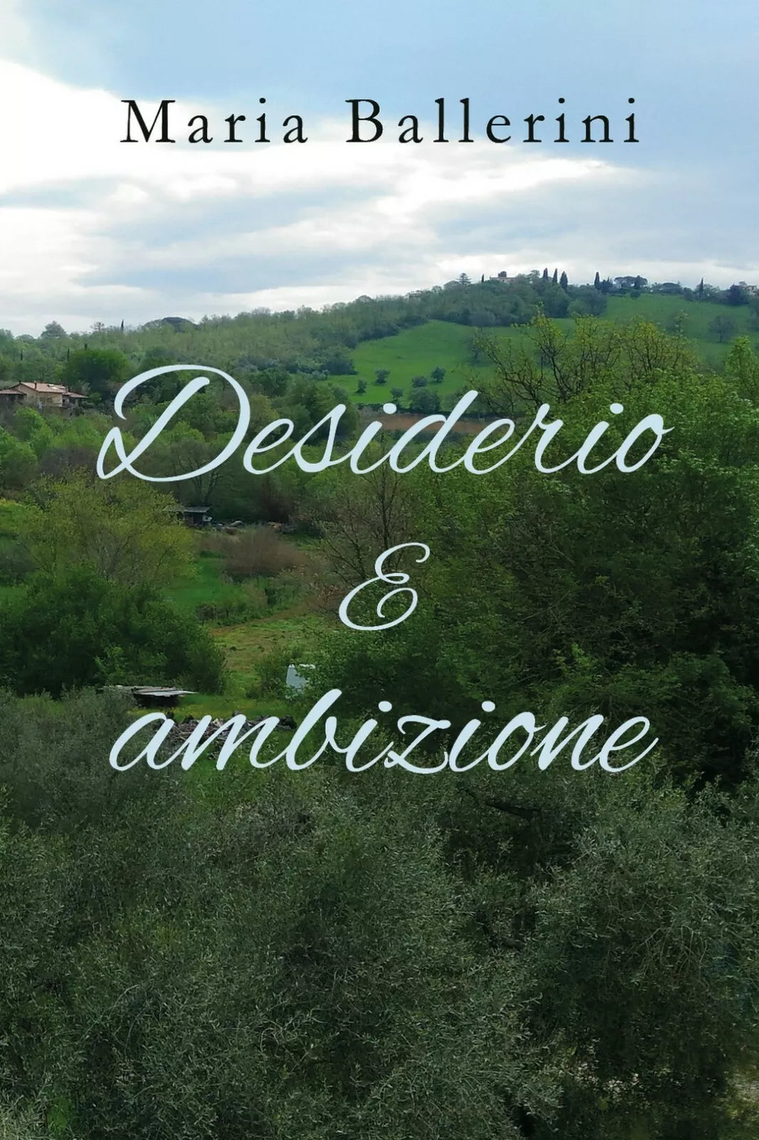 Desiderio e ambizione di Maria Ballerini, 2019, Youcanprint