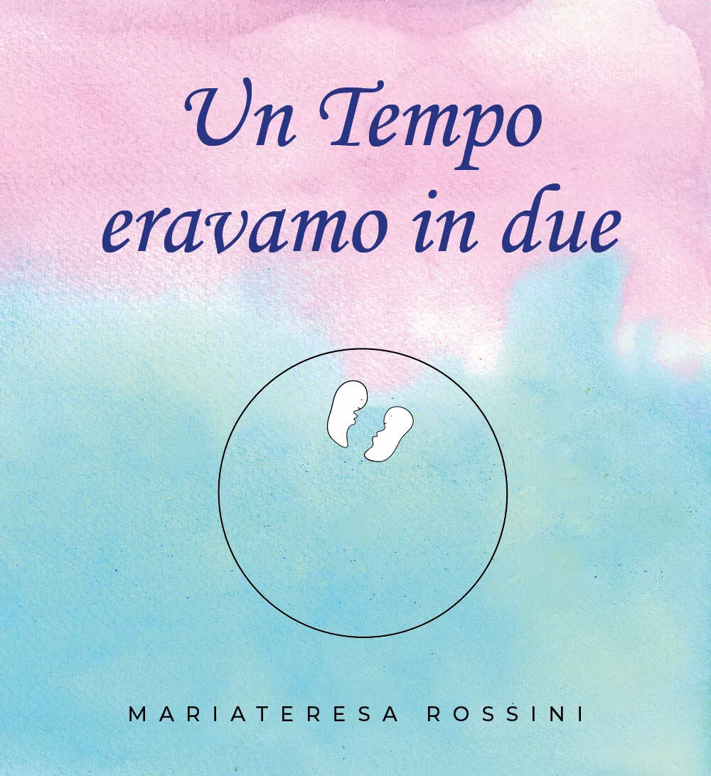 Un tempo eravamo in due di Mariateresa Rossini, 2019, Youcanprint