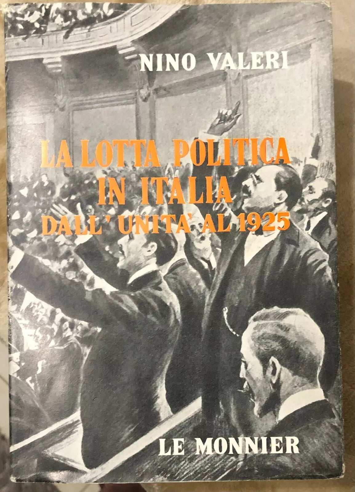 La lotta politica in Italia Dall Unit al 1925 di Nino Valeri
