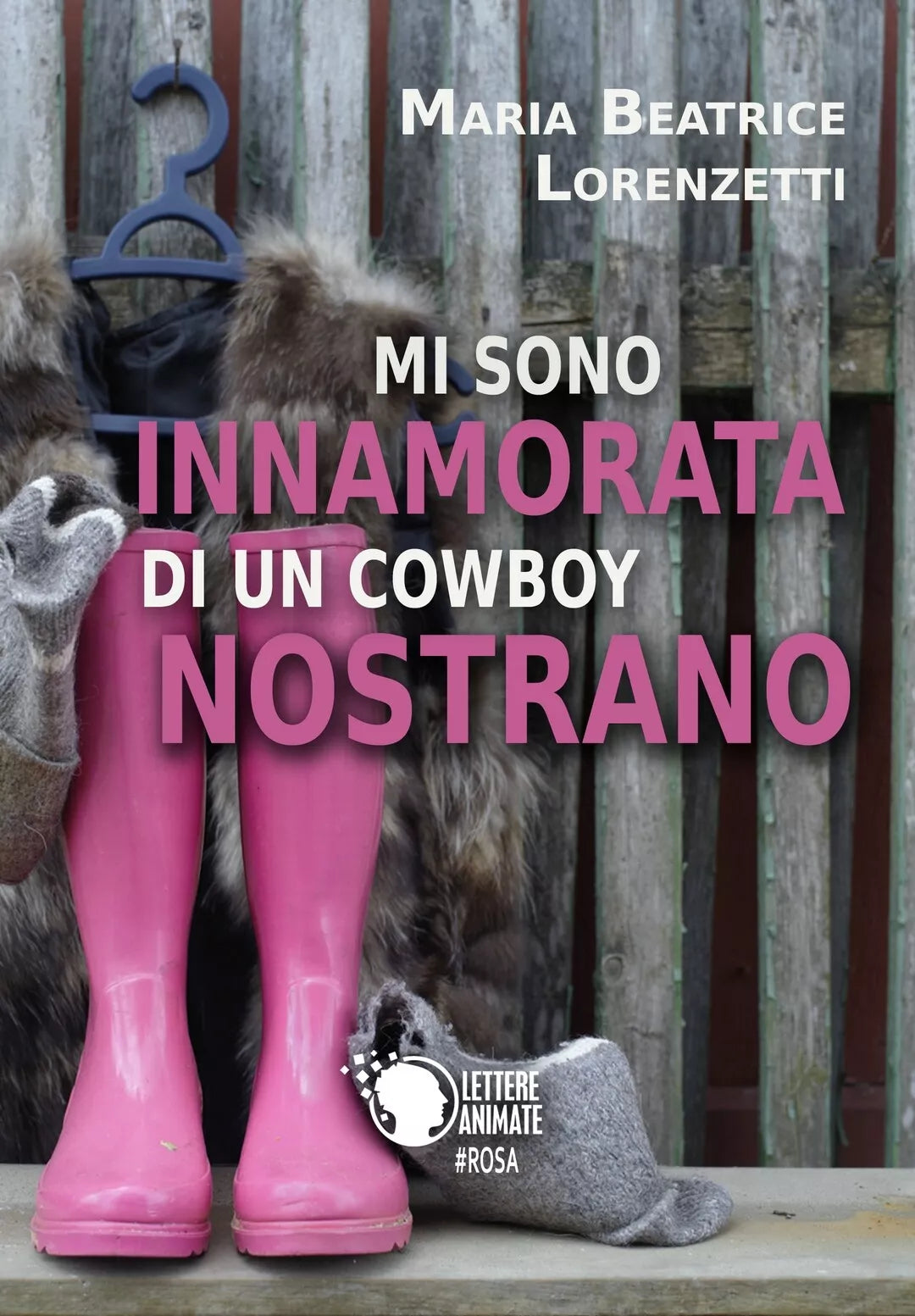 Mi sono innamorata di un cowboy nostrano di Maria Beatrice Lorenzetti, 2017