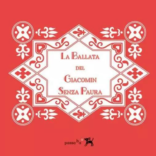 La ballata del Giacomin Senza Paura di Ilaria Dal Canton