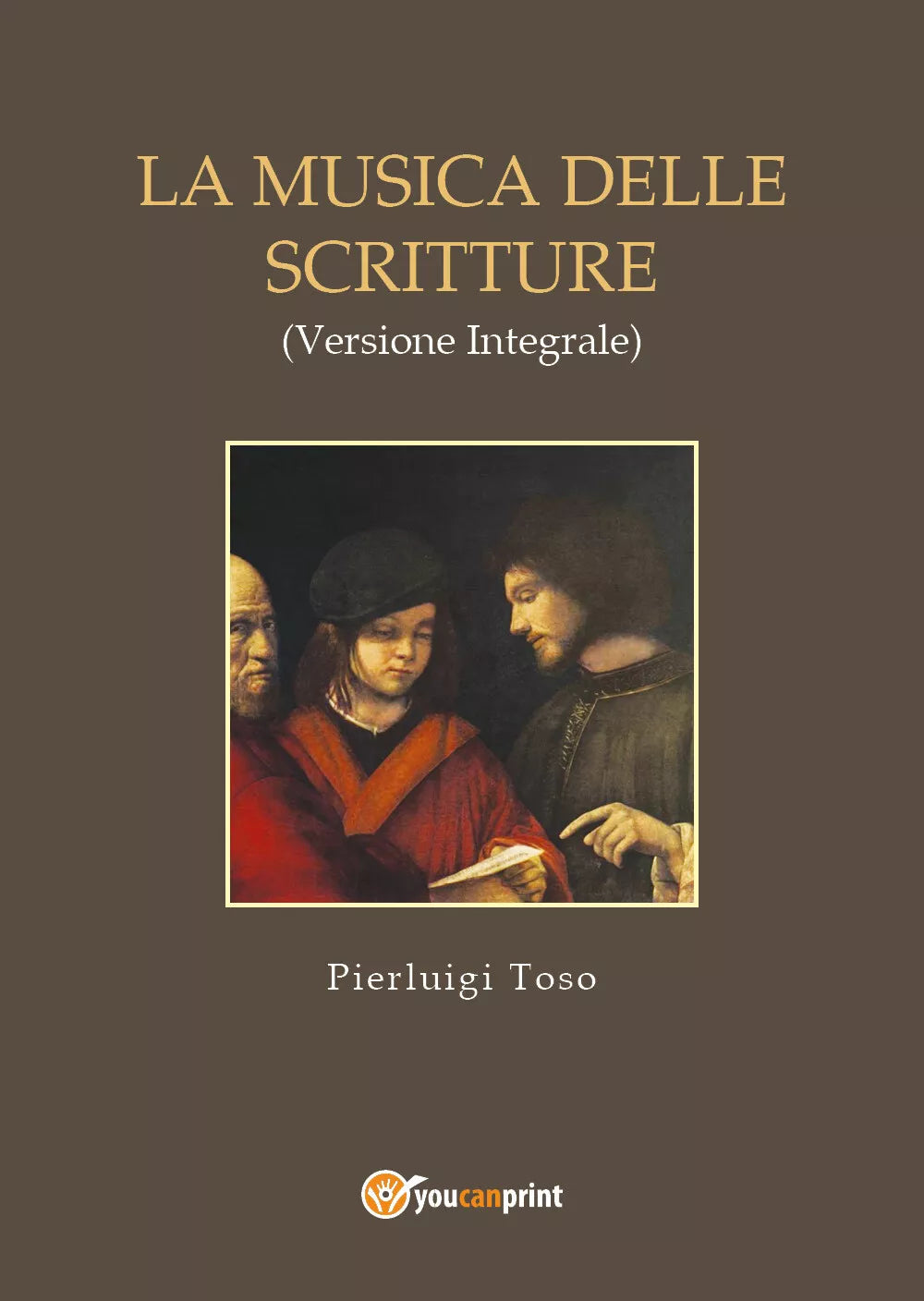 La musica nelle Scritture versione integrale , Pierluigi Toso, 2017, Youcanp.