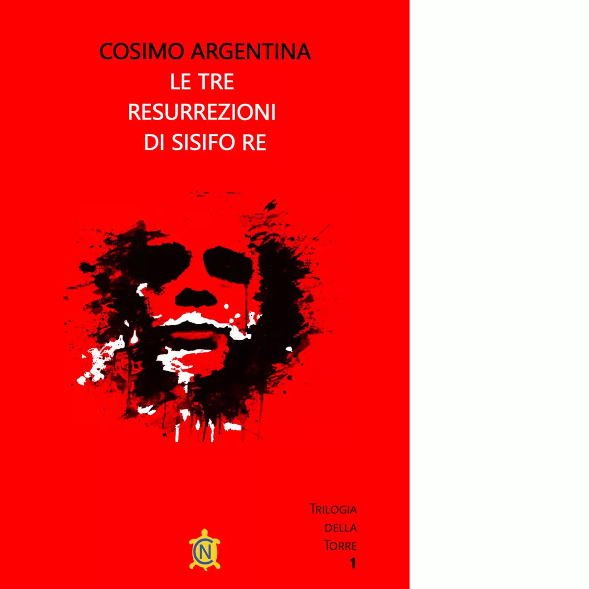Le tre resurrezioni di Sisifo Re Libro di Cosimo Argentina