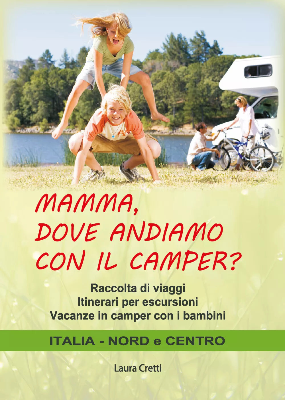 MAMMA, DOVE ANDIAMO CON IL CAMPER? di Laura Cretti, 2021, Youcanprint