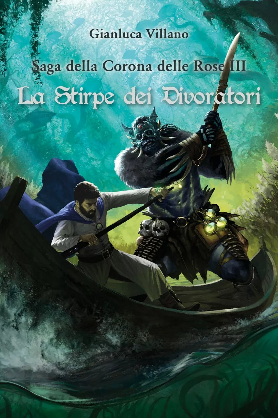 Saga della Corona delle Rose - La Stirpe dei Divoratori Vol.3