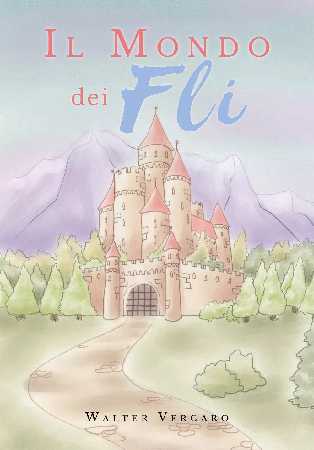 Il mondo dei Fli - Walter Vergaro, 2019, Youcanprint