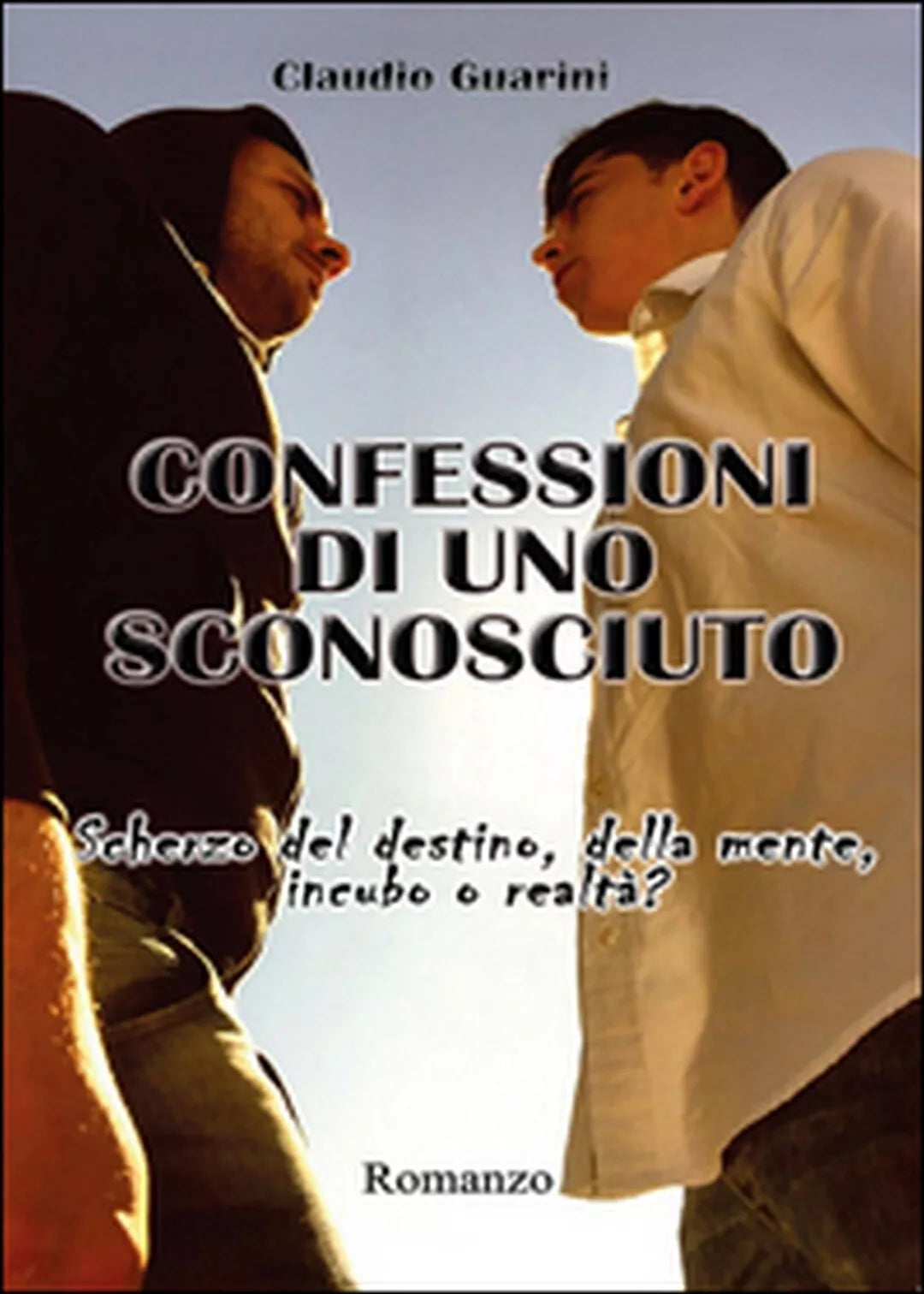 Confessioni di uno sconosciuto di Claudio Guarini, 2015, Youcanprint