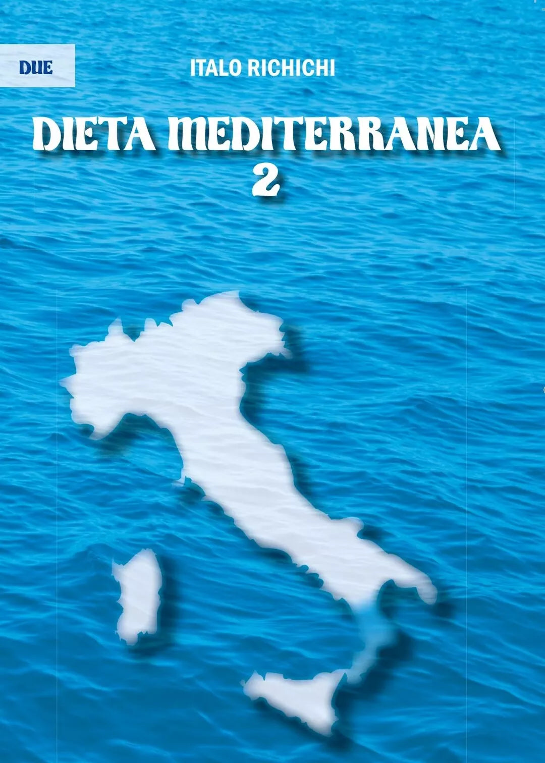 Dieta mediterranea 2 di Italo Richichi, 2017, Youcanprint