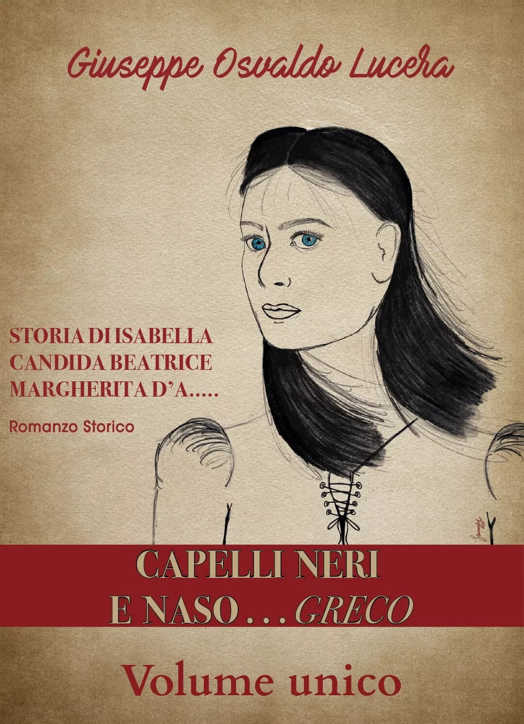 Capelli neri e naso... greco - Volume unico di Giuseppe Osvaldo Lucera, 2020