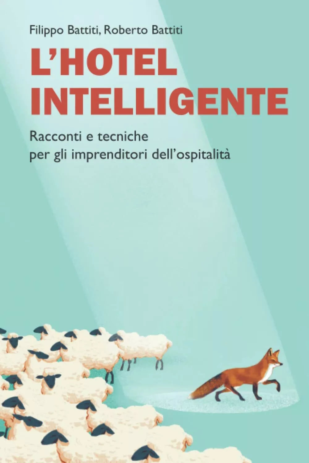 L’Hotel Intelligente Racconti e tecniche per gli imprenditori dell’ospitalita d