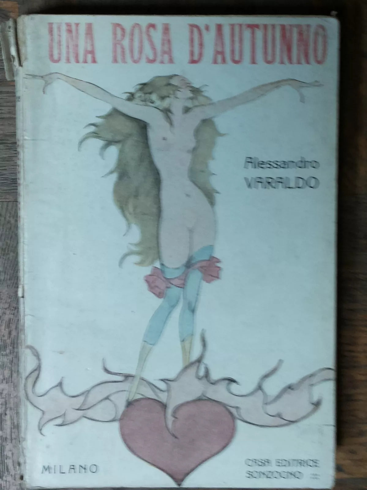 Una rosa d’autunno - Varaldo - Casa Editrice Sonzogno,1918 - R