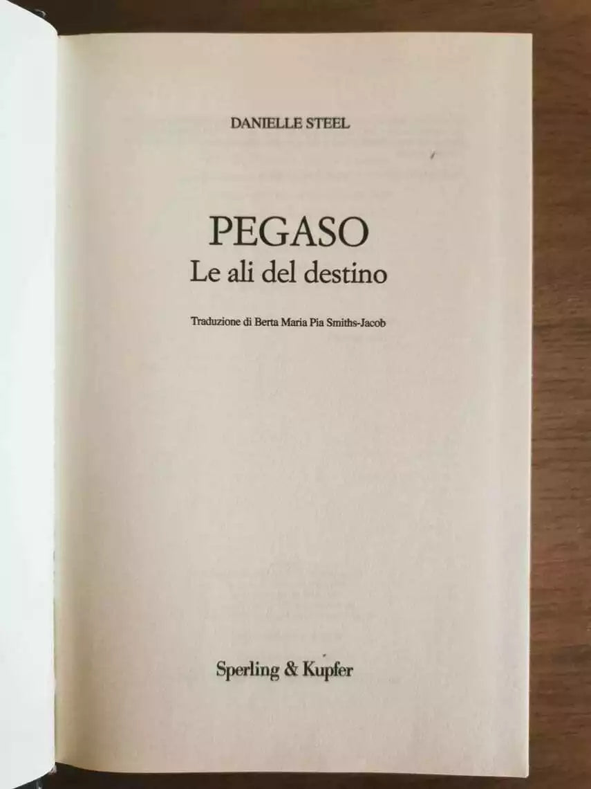 Pegaso le ali del destino - D. Steel - Sperling - 2015 - AR