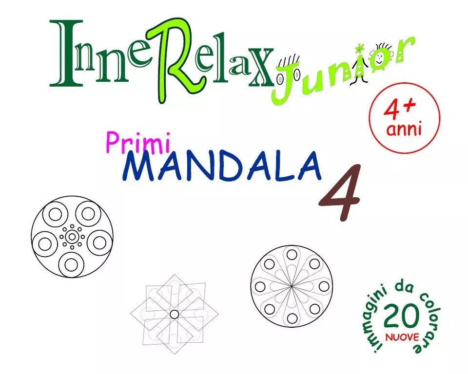 Innerelax Junior - Primi Mandala 4 di Roberto Roti, 2018, Youcanprint