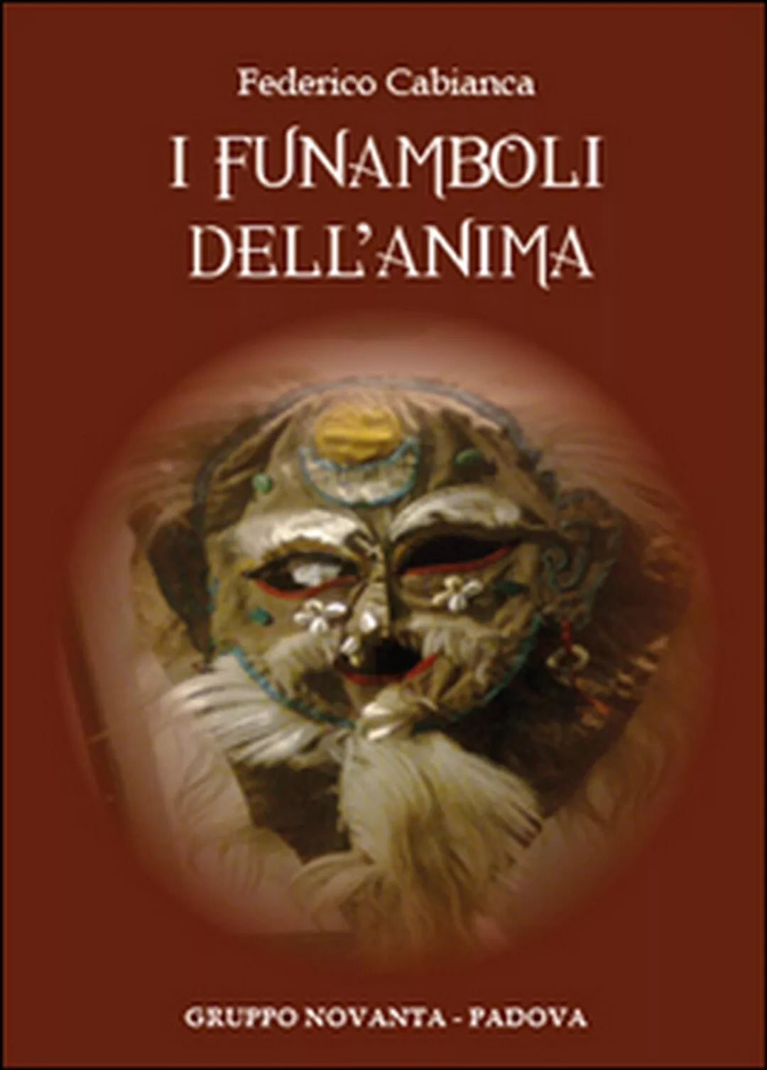 I funamboli dell’anima di Federico Cabianca, 2014, Youcanprint