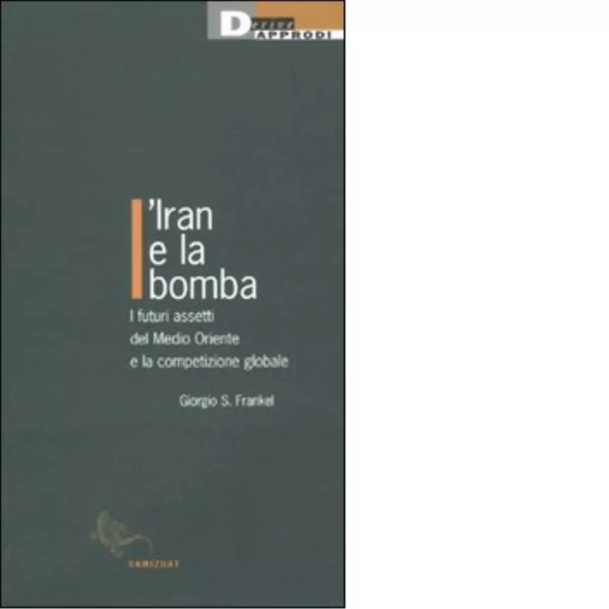 L IRAN E LA BOMBA di GIORGIO S FRANKEL