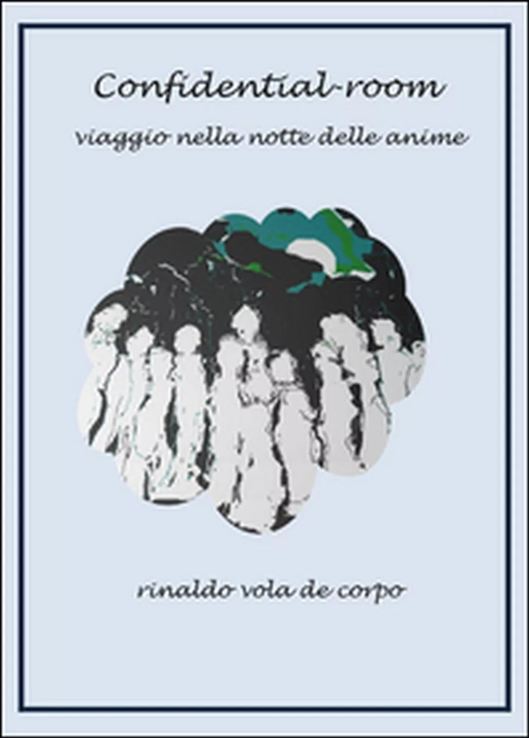 Confidential room di Rinaldo Vola, 2014, Youcanprint