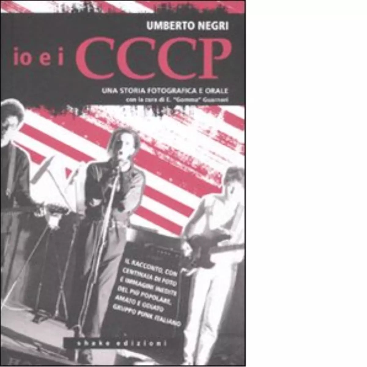 Io e i CCCP Da Carpi a Berlino di Umberto Negri