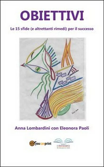 Obiettivi - Anna Lombardini, Eleonora Paoli, 2014, Youcanprint